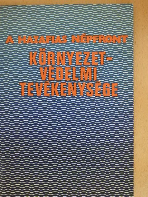 Antalfia Jenő - A Hazafias Népfront környezetvédelmi tevékenysége [antikvár]