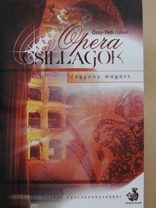 Őszy-Tóth Gábriel - Operacsillagok - függöny mögött I. (dedikált példány) [antikvár]