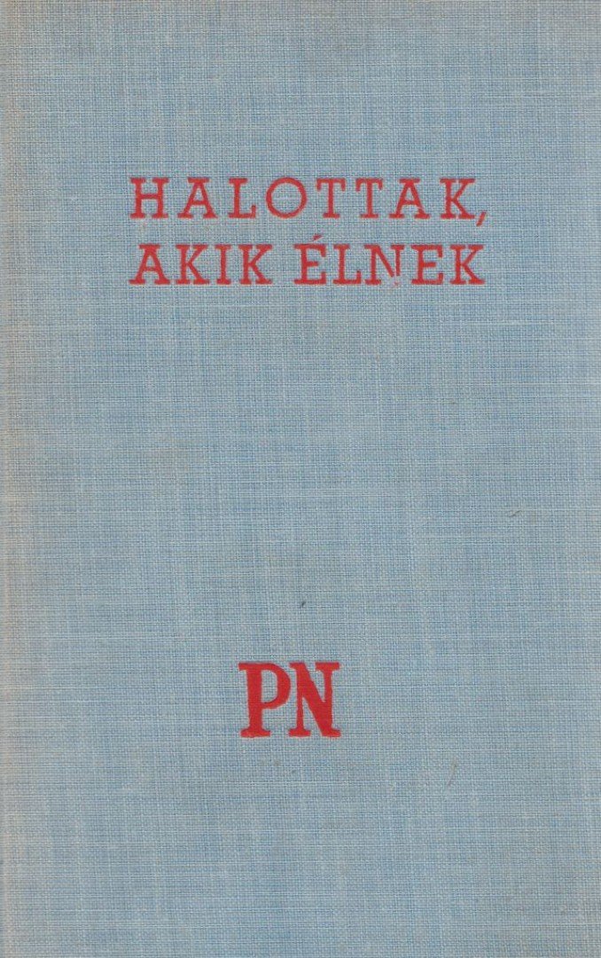 KÁRPÁTI AURÉL - Halottak, akik élnek [antikvár]