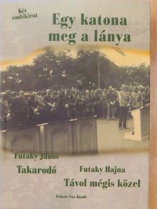 Futaky Hajna - Egy katona meg a lánya [antikvár]