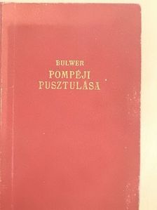 Bulwer - Pompéji pusztulása [antikvár]