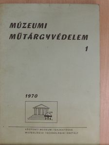 Báthy Géza - Múzeumi Műtárgyvédelem 1970/1. [antikvár]