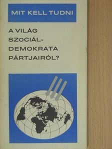 Bassa Endre - Mit kell tudni a világ szociáldemokrata pártjairól? [antikvár]