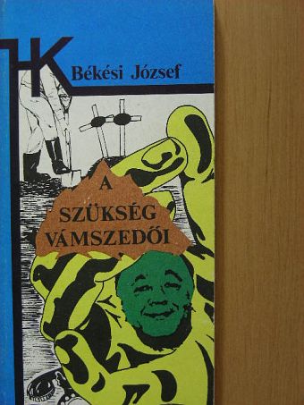 Békési József - A szükség vámszedői [antikvár]