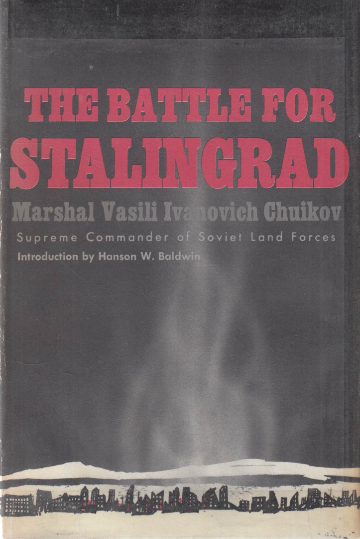 Marshal Vasili I. Chuikov - The Battle For Stalingrad [antikvár]