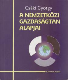 Csáki György - A nemzetközi gazdaságtan alapjai [antikvár]