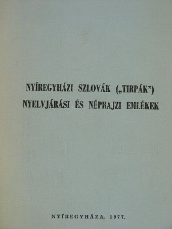 Csertő Kálmán - Nyíregyházi szlovák ("tirpák") nyelvjárás és néprajzi emlékek [antikvár]