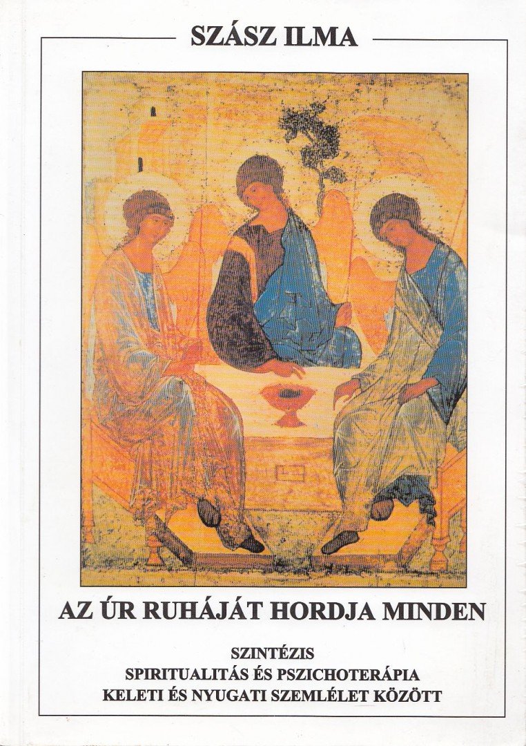 Szász Ilma - Az úr ruháját hordja minden [antikvár]