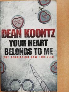 Dean Koontz - Your Heart Belongs To Me [antikvár]