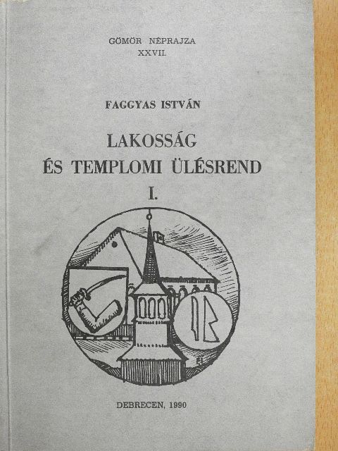 Faggyas István - Lakosság és templomi ülésrend I. [antikvár]