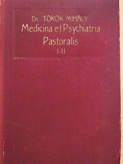 Dr. Török Mihály - Medicina et Psychiatria Pastoralis I-II. [antikvár]