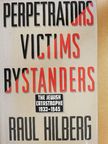 Raul Hilberg - Perpetrators Victims Bystanders [antikvár]