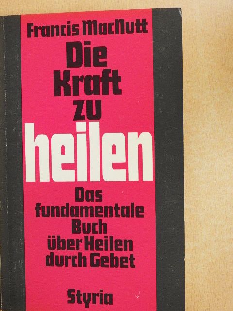 Francis MacNutt - Die Kraft zu heilen [antikvár]