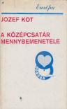 Jozef Kot - A középcsatár mennybemenetele [antikvár]