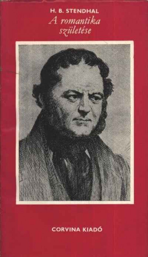 Stendhal, H. B. - A romantika születése [antikvár]