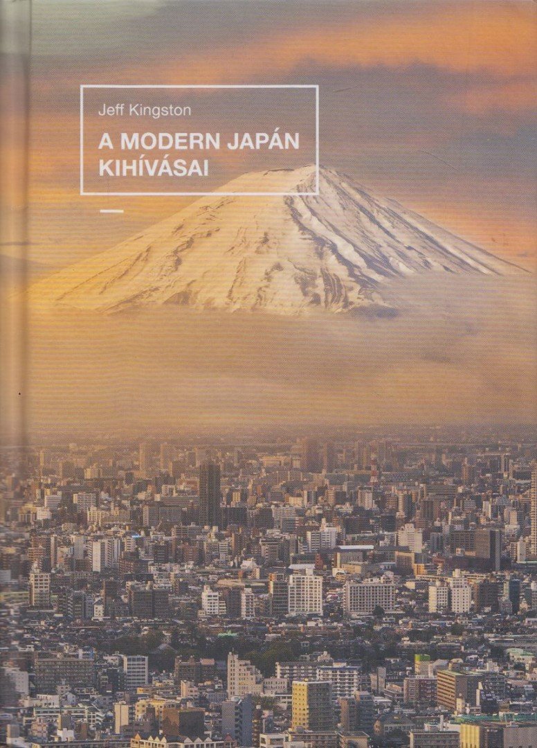 Jeff Kingston - A modern Japán kihívásai [antikvár]