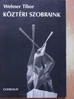 Wehner Tibor - Köztéri szobraink [antikvár]