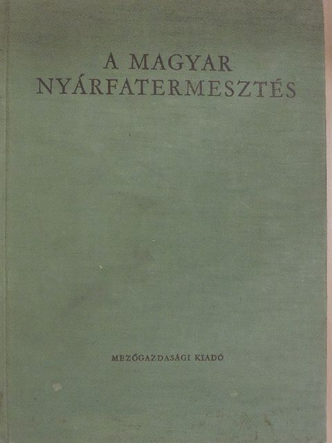 Babos Imre - A magyar nyárfatermesztés [antikvár]