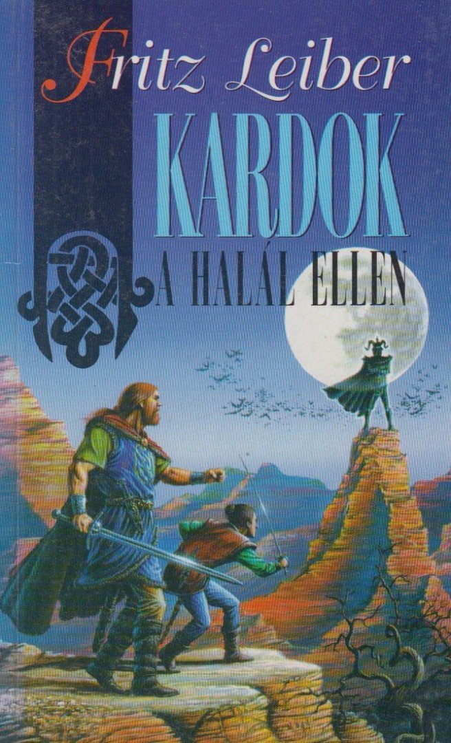Leiber, Fritz - Kardok a halál ellen [antikvár]