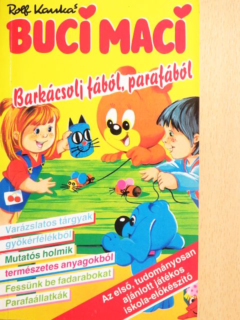 Bernd Gärtig - Buci Maci - Barkácsolj fából, parafából [antikvár]