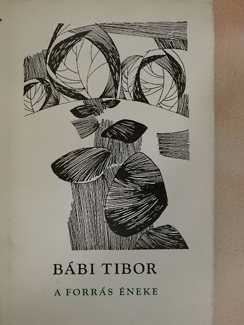 Bábi Tibor - A forrás éneke [antikvár]