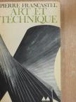 Pierre Francastel - Art et Technique [antikvár]