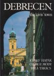 Hapák József, Dr. Módy György, Dr. Takács Béla - Debrecen, the "cívis" town 1693-1993 [antikvár]