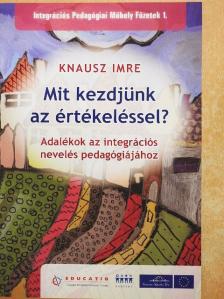 Knausz Imre - Mit kezdjünk az értékeléssel? [antikvár]