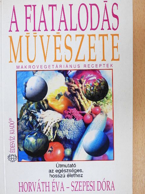 Horváth Éva - A fiatalodás művészete [antikvár]