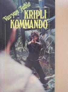 Vavyan Fable - Kriplikommandó [antikvár]