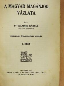 Dr. Szladits Károly - A magyar magánjog vázlata I. [antikvár]