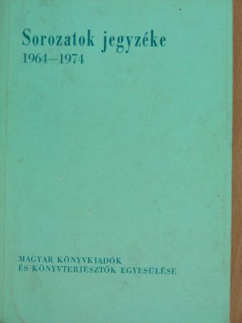 Sorozatok jegyzéke 1964-1974 [antikvár]