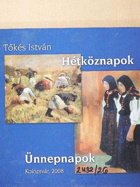 Tőkés István - Hétköznapok - Ünnepnapok [antikvár]