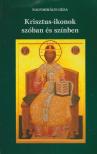 Nagymihályi Géza - Krisztus-ikonok szóban és színben [antikvár]