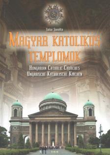 Tatár Sarolta - Magyar katolikus templomok [antikvár]