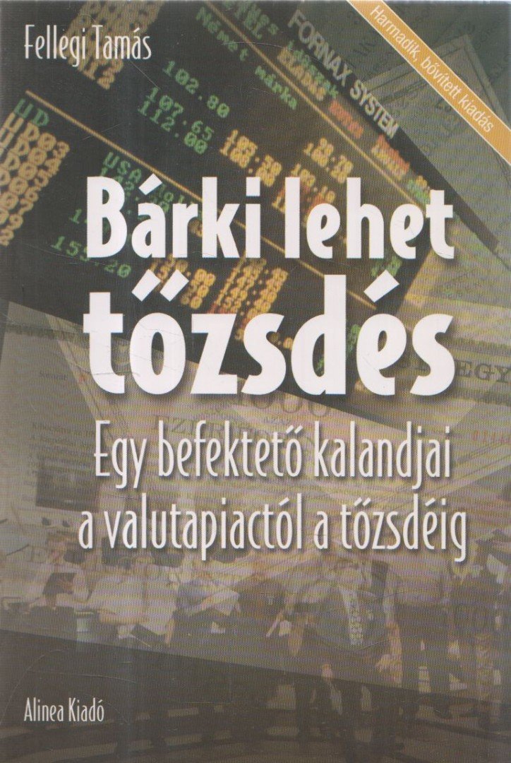 Fellegi Tamás - Bárki lehet tőzsdés [antikvár]