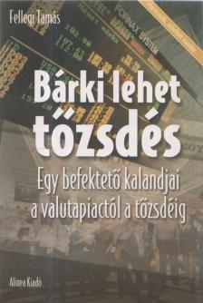 Fellegi Tamás - Bárki lehet tőzsdés [antikvár]