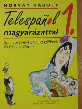 Morvay Károly - Telespanol magyarázattal 1. [antikvár]