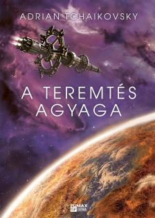 Adrian Tchaikovsky - A teremtés agyaga