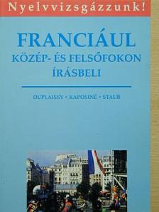 Kaposi Tamásné - Franciául közép- és felsőfokon [antikvár]