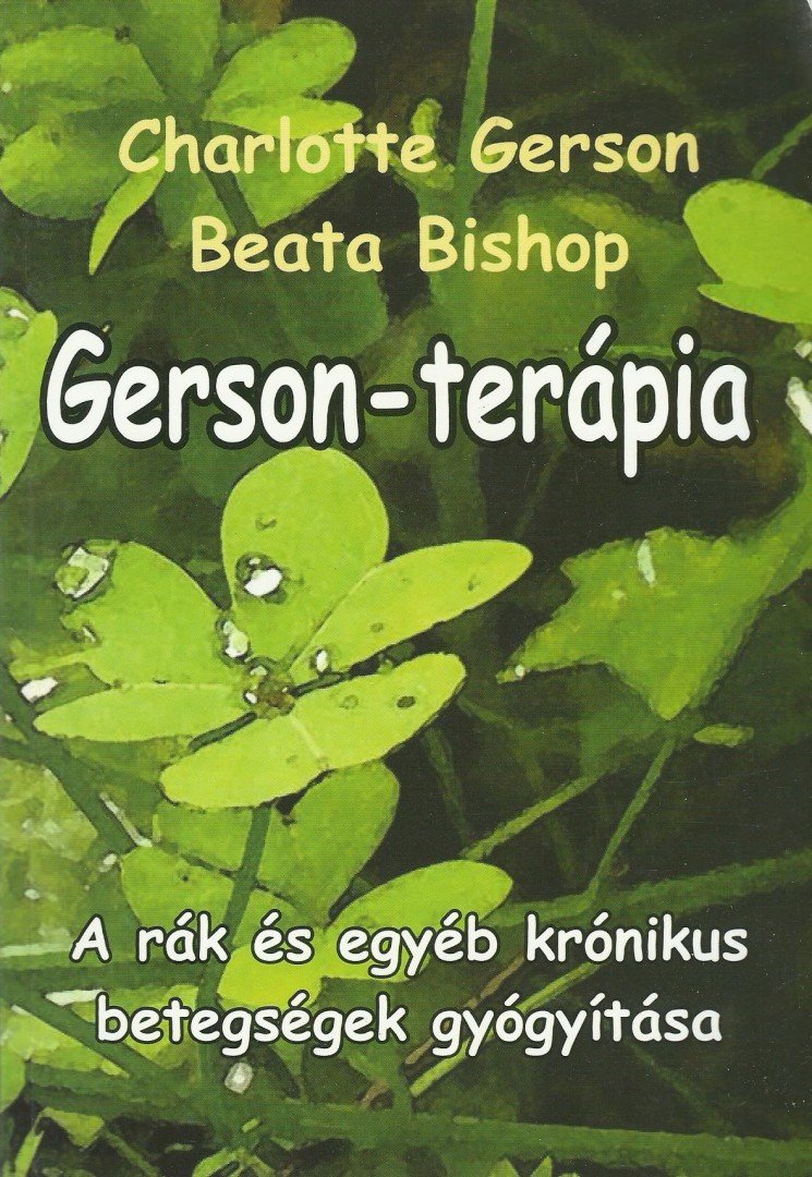 Beata Bishop, Charlotte Gerson - Gerson-terápia [antikvár]