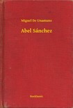Miguel De Unamuno - Abel Sánchez [eKönyv: epub, mobi]