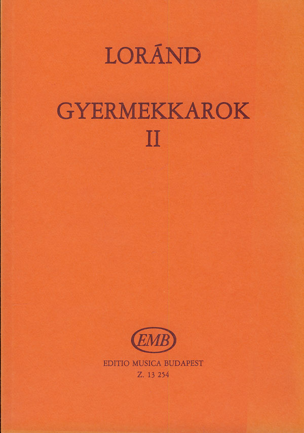 LORÁND ISTVÁN - GYERMEKKAROK II.