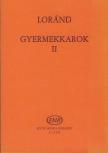 LORÁND ISTVÁN - GYERMEKKAROK II.