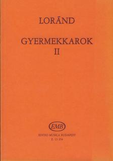 LORÁND ISTVÁN - GYERMEKKAROK II.