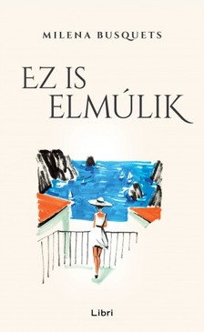 Milena Busquets - Ez is elmúlik [eKönyv: epub, mobi]