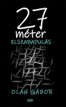 OLÁH GÁBOR - 27 méter elszabadulás [eKönyv: epub, mobi]