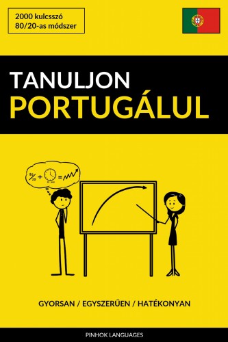 Tanuljon Portugálul - Gyorsan / Egyszerűen / Hatékonyan [eKönyv: epub, mobi]