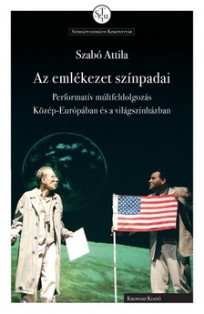 Szabó Attila - Az emlékezet színpadai [eKönyv: pdf]