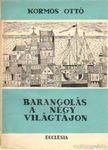 Kormos Ottó - Barangolás a négy világtájon [antikvár]